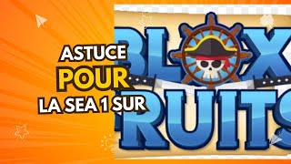 Qualque ASTUCE pour la sea 1 dans blox fruit [upl. by Selway908]