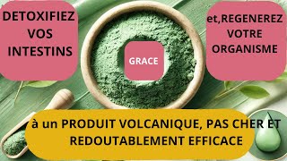 Détoxifiez régénérez TOUT VOTRE ORGANISME grâce à un produit volcanique PAS CHER et INCROYABLE [upl. by Valerle]