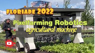 FLORIADE 2022  Agricultural Machine Pixelfarming Robotics in Floriade Alemere The Netherlands [upl. by Hibbitts966]