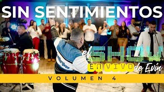 El Show EN VIVO de EVIN Vol 4  SIN SENTIMIENTOS [upl. by Yalhsa]