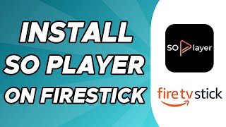 How to Install So Player on Firestick [upl. by Anahsohs]