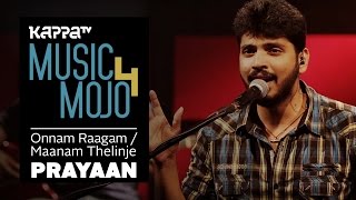 Onnam Raagam Paadi  Maanam Thelinje Ninnal  Prayaan  Music Mojo season 4  KappaTV [upl. by Atneciv]