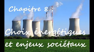 8  Choix énergétiques et enjeux sociétaux [upl. by Anivlis]