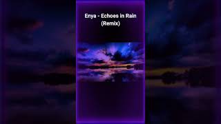 Enya  Echoes In Rain Remix [upl. by Enaitsirk]