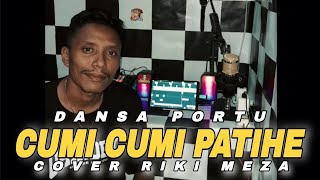 DANSA PORTU  CUMI CUMI PATIHE  COVER RIKI MEZA OFFICIAL 💃 [upl. by Tevlev]