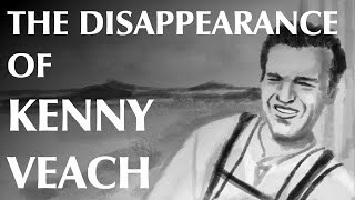 The Disappearance of Kenny Veach [upl. by Uzzi549]