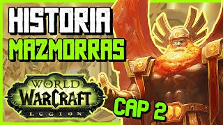 HISTORIA Mazmorras LEGION Cap 2  World of Warcraft [upl. by Naejeillib]