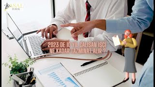 2023 de 10 Yıl Çalışan İşçi Ne Kadar Tazminat Alır [upl. by Aivlys633]