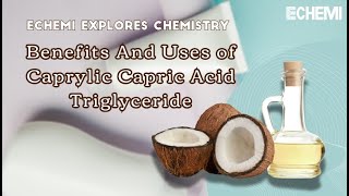 Benefits And Uses of Caprylic Capric Acid Triglyceride [upl. by Mariellen]