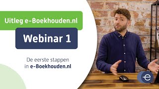 Cursus online boekhouden met eBoekhoudennl  Webinar 1 van 6 [upl. by Nadaha948]