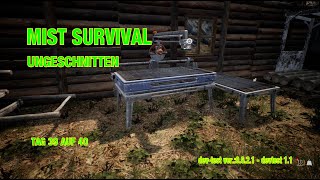 MIST SURVIVAL  VERSION 0621  devtest 11  UNGESCHNITTEN  tag 3940  Saw machine spoiler [upl. by Adiv]