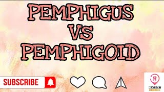 PEMPHIGUS Vs PEMPHIGOID [upl. by Henarat578]