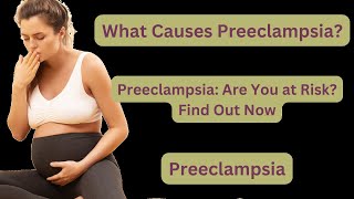 Preeclampsia Are You at Risk Find Out Now  What Causes Preeclampsia  Preeclampsia Triggers [upl. by Sirref]