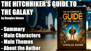 quotThe Hitchhikers Guide to the Galaxyquot by Douglas Adams  Book Summary [upl. by Broadbent]