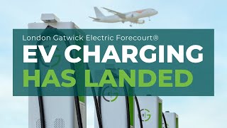 London Gatwick Electric Forecourt® is Europes first dedicated EV charging station at an airport [upl. by Ennayelsel790]