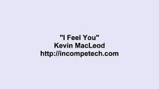 Kevin MacLeod  I Feel You [upl. by Klinges104]