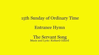 Entrance Hymn The Servant Song  15th Sunday in Ordinary Time [upl. by Leira153]