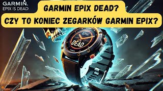 Garmin Epix Dead Czy to koniec zegarków Garmin Epix [upl. by Av896]