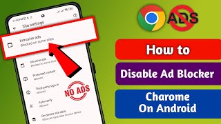 How To Disable Ad Blocker In Google Chrome On Android 2024  Stop Ads On Google Chrome [upl. by Alben]