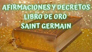 ✅ AFIRMACIONES Y DECRETOS DEL LIBRO DE ORO DE SAINT GERMAIN [upl. by Marchak]