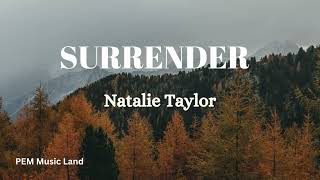 Natalie Taylor  Surrender Lyrics [upl. by Enilram129]