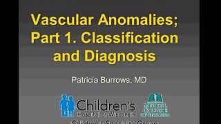 SIRRFS Webinar 11713 Vascular Anomalies Part 1 of 3  Classification and Diagnosis [upl. by Tressia]