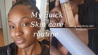 My Everyday Skincare Routine  Fenty Skin Only [upl. by Hteb901]