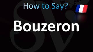 How to Pronounce Bouzeron Correctly French [upl. by Eilzel980]