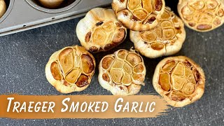 How To Smoke Garlic on a Traeger Grill [upl. by Atronna]