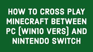 HOW TO CROSS PLAY MINECRAFT BETWEEN PC WIN10 VERS AND NINTENDO SWITCH [upl. by Derfliw]