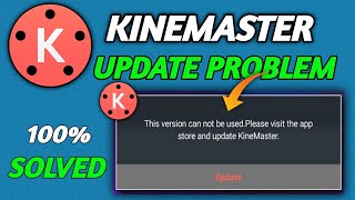 This version cannot be used kinemaster update  Kinemaster not open problem 2023 [upl. by Susan645]