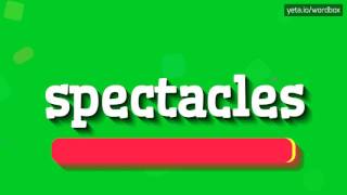 SPECTACLES  HOW TO PRONOUNCE IT [upl. by Klos]