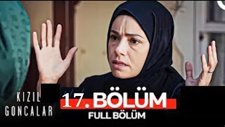 Kızıl Goncalar 17 Bölüm [upl. by Eiboj301]