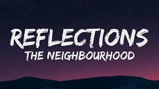 The Neighbourhood  Reflections Lyrics [upl. by Aihseuqram]