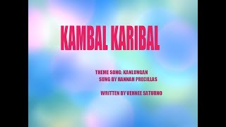 KANLUNGAN LYRICS  KAMBAL KARIBAL THEME SONG [upl. by Araek625]