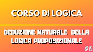 Deduzione naturale Logica Proposizionale  Corso di Logica [upl. by Sucram]