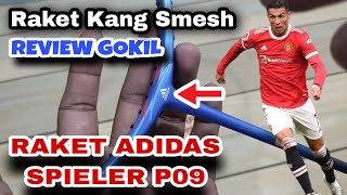 REVIEW RAKET ADIDAS SPIELER P09 [upl. by Yeznil]