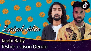 Tesher Jason Derulo  Jalebi Baby Lyrical [upl. by Taddeusz]