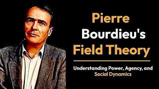 Pierre Bourdieus Field Theory [upl. by Luckett]