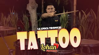 TATTOO UNICA TROPICAL  RITMO LOHAN DE CHIMBOTE [upl. by Broek]