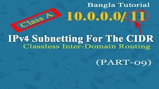 IP Subnetting in Bangla Part  09  Subnetting Made Easy for Class A  CIDR 11  IPv4 Subnetting [upl. by Anemix357]