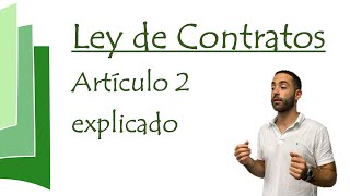 Artículo 2 explicado  Ley de Contratos [upl. by Caldeira]