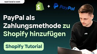 PayPal mit Shopify verbinden und als Zahlungsmethode hinzufügen  Shopify Tutorial 2024 [upl. by Norton]