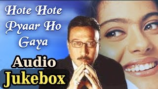 Hote Hote Pyar Ho Gaya HD  All Songs Kajol Jackie Shroff Kumar Sanu Alka Yagnik K S Chitra [upl. by Mohsen164]