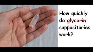 How quickly do glycerin suppositories work [upl. by Ramin]