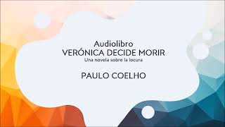 Audiolibro Verónica decide morir  Paulo Coelho [upl. by Ennovyhc539]