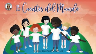 15 Cuentos del mundo  Audio cuentos infantiles [upl. by Joseito]