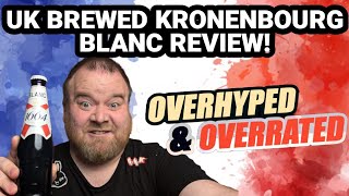 Kronenbourg Blanc Review Now UK Brewed [upl. by Aleakcim]