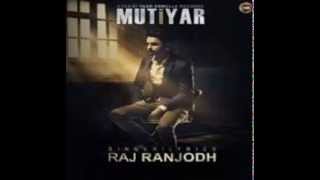 Mutiyar  Raj Ranjodh  mp3 [upl. by Assiroc]