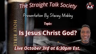 STS Biblical Debate Series Episode 32 Stacey Mobley Presents Is Jesus Christ God [upl. by Grover]